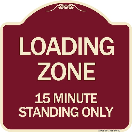 Signmission Loading Zone 15 Minutes Standing Heavy-Gauge Aluminum Architectural Sign, 18" x 18", BU-1818-24550 A-DES-BU-1818-24550